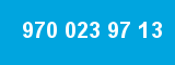 970 023 97 13